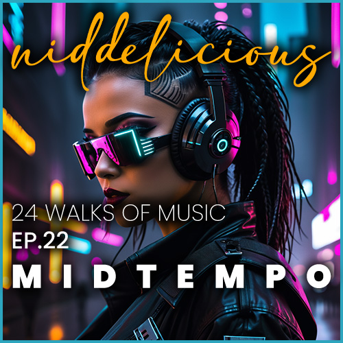 Cover art for 24 Walks of Music Ep. 22 - Midtempo
